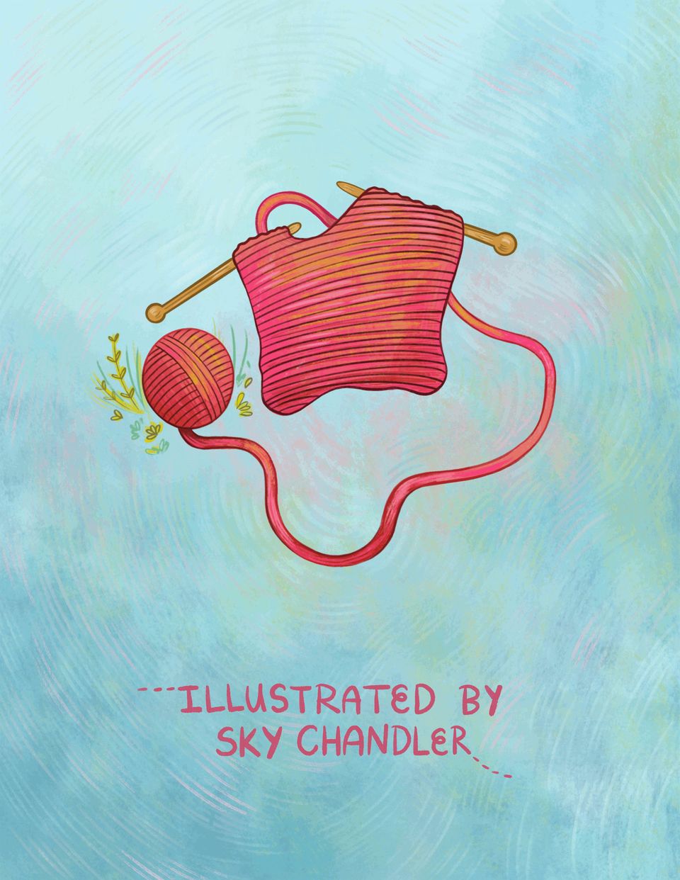 Knitting needles and red yarn sit on a blue background. Text reads: "Illustrated by Sky Chandler."
