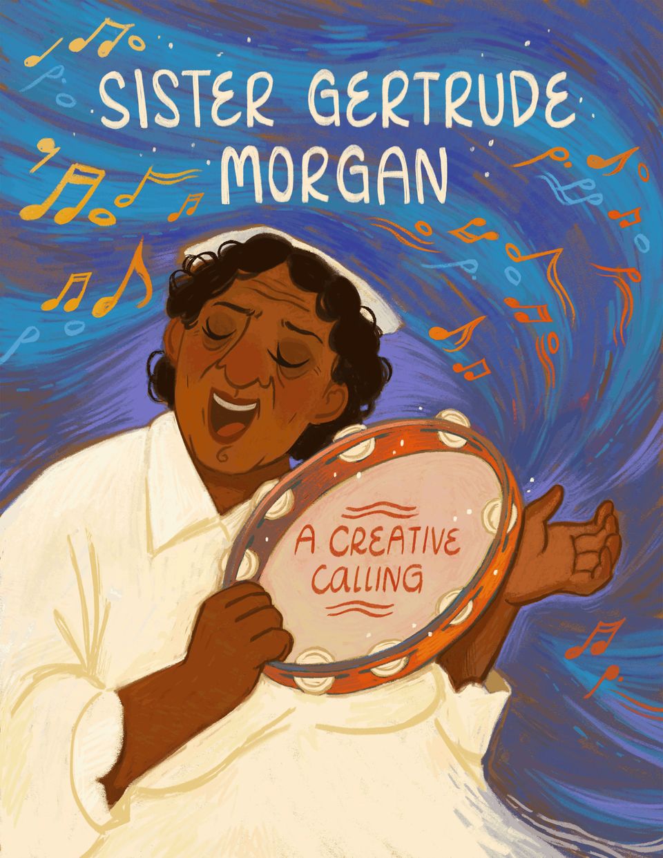 Sister Gertrude Morgan sits against a blue backdrop playing the tambourine and singing. Text reads: "Sister Gertrude Morgan: A Creative Calling."