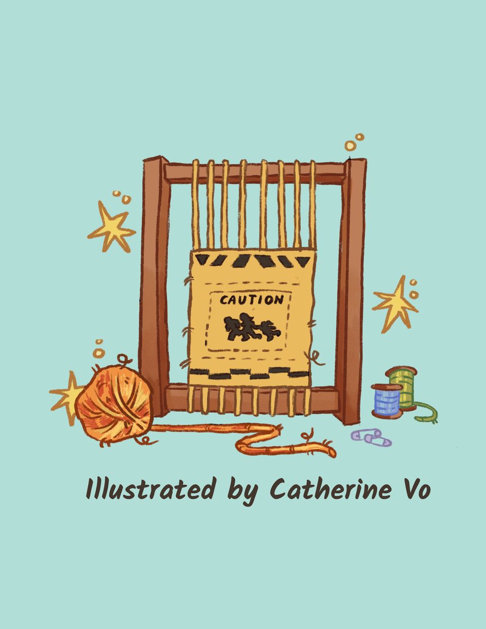 A wooden loom with a woven caution sign, surrounded by other fiber arts materials, sits on a light teal backdrop. Text reads: "Illustrated by Catherine Vo."